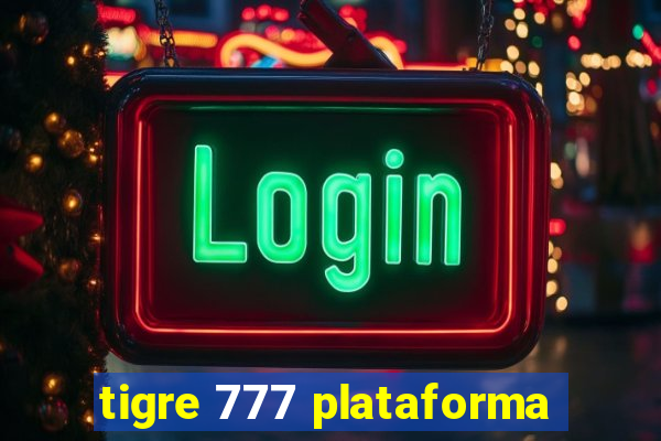 tigre 777 plataforma